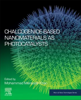 Mansoob Khan | Chalcogenide-Based Nanomaterials as Photocatalysts | Buch | 978-0-12-820498-6 | sack.de