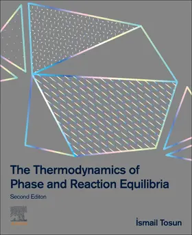 Tosun |  The Thermodynamics of Phase and Reaction Equilibria | Buch |  Sack Fachmedien