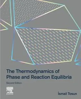 Tosun |  The Thermodynamics of Phase and Reaction Equilibria | eBook | Sack Fachmedien