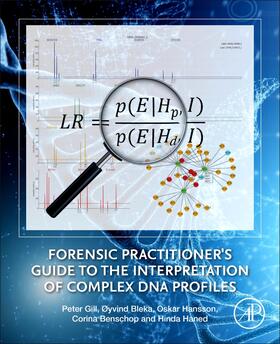 Gill / Bleka / Hansson |  Forensic Practitioner's Guide to the Interpretation of Complex DNA Profiles | Buch |  Sack Fachmedien