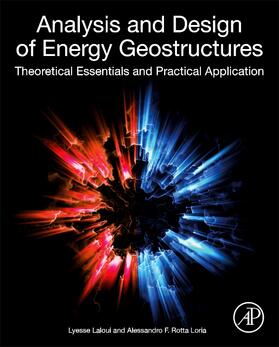 Laloui / Rotta Loria |  Analysis and Design of Energy Geostructures: Theoretical Essentials and Practical Application | Buch |  Sack Fachmedien