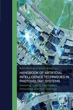 Mellit / Kalogirou |  Handbook of Artificial Intelligence Techniques in Photovoltaic Systems | eBook | Sack Fachmedien