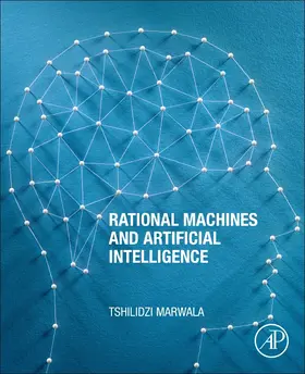 Marwala |  Rational Machines and Artificial Intelligence | Buch |  Sack Fachmedien