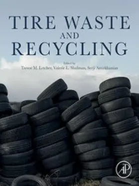 Letcher / Shulman / Amirkhanian |  Tire Waste and Recycling | eBook | Sack Fachmedien