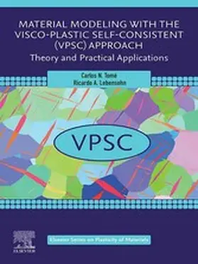 Tome / Lebensohn |  Material Modeling with the Visco-Plastic Self-Consistent (VPSC) Approach | eBook | Sack Fachmedien