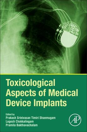 Timiri Shanmugam / Chokkalingam / Bakthavachalam |  Toxicological Aspects of Medical Device Implants | Buch |  Sack Fachmedien