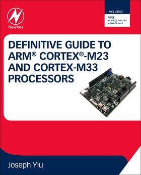 Yiu |  Definitive Guide to Arm Cortex-M23 and Cortex-M33 Processors | Buch |  Sack Fachmedien