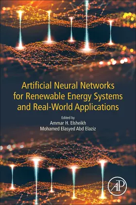 Elsheikh / Abd Elaziz |  Artificial Neural Networks for Renewable Energy Systems and Real-World Applications | Buch |  Sack Fachmedien