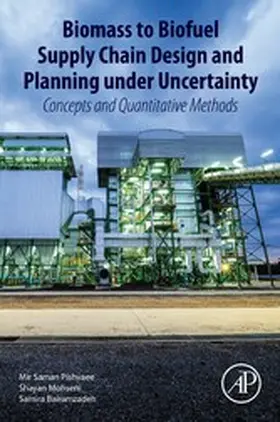 Pishvaee / Mohseni / Bairamzadeh |  Biomass to Biofuel Supply Chain Design and Planning under Uncertainty | eBook | Sack Fachmedien