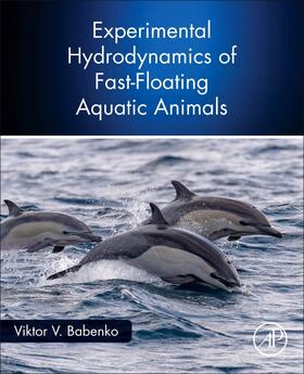 Vitaliiovych / Babenko |  Experimental Hydrodynamics of Fast-Floating Aquatic Animals | Buch |  Sack Fachmedien