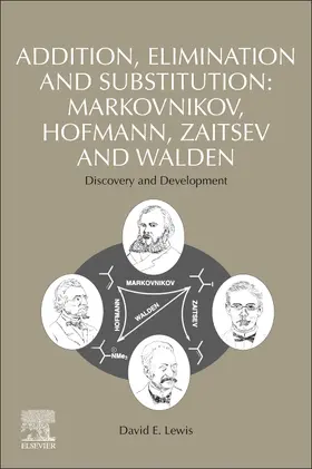 Lewis |  Addition, Elimination and Substitution: Markovnikov, Hofmann, Zaitsev and Walden | Buch |  Sack Fachmedien