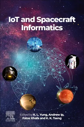 Yung / Xhafa / Tseng |  IoT and Spacecraft Informatics | Buch |  Sack Fachmedien