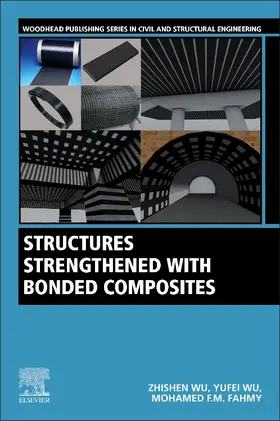 Wu / Fahmy |  Structures Strengthened with Bonded Composites | Buch |  Sack Fachmedien