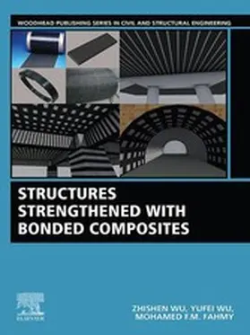 Wu / Fahmy |  Structures Strengthened with Bonded Composites | eBook | Sack Fachmedien