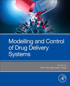 Taher Azar |  Modeling and Control of Drug Delivery Systems | Buch |  Sack Fachmedien