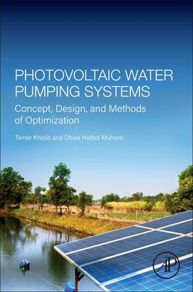 Khatib / Muhsen |  Photovoltaic Water Pumping Systems: Concept, Design, and Methods of Optimization | Buch |  Sack Fachmedien