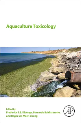 Kibenge / Baldisserotto / Chong | Aquaculture Toxicology | Buch | 978-0-12-821337-7 | sack.de