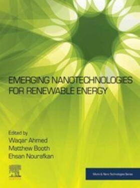 Ahmed / Booth / Nourafkan |  Emerging Nanotechnologies for Renewable Energy | eBook | Sack Fachmedien