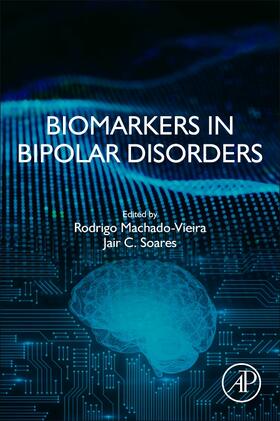 Machado-Vieira / Soares |  Biomarkers in Bipolar Disorders | Buch |  Sack Fachmedien