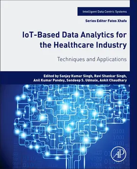 Singh / Pandey / Udmale |  IoT-Based Data Analytics for the Healthcare Industry | Buch |  Sack Fachmedien