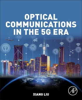 Liu |  Optical Communications in the 5G Era | Buch |  Sack Fachmedien