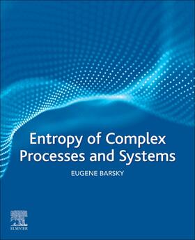 Barsky |  Entropy of Complex Processes and Systems | Buch |  Sack Fachmedien