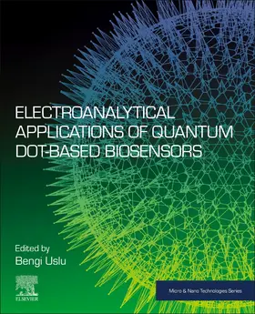 Uslu | Electroanalytical Applications of Quantum Dot-Based Biosensors | Buch | 978-0-12-821670-5 | sack.de