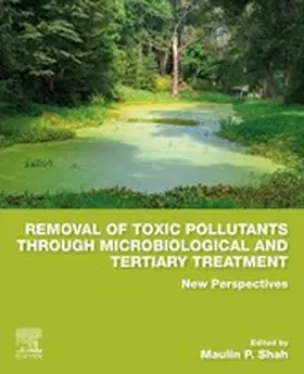 Shah |  Removal of Toxic Pollutants through Microbiological and Tertiary Treatment | eBook | Sack Fachmedien