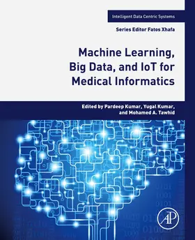 Kumar / Tawhid | Machine Learning, Big Data, and IoT for Medical Informatics | Buch | 978-0-12-821777-1 | sack.de