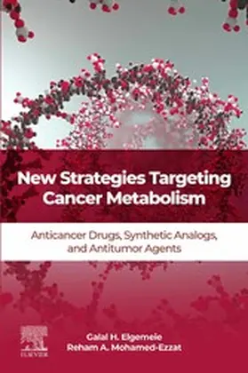 Elgemeie / Mohamed-Ezzat |  New Strategies Targeting Cancer Metabolism | eBook | Sack Fachmedien