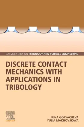 Goryacheva / Makhovskaya |  Discrete Contact Mechanics with Applications in Tribology | Buch |  Sack Fachmedien