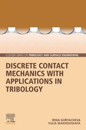 Goryacheva / Makhovskaya |  Discrete Contact Mechanics with Applications in Tribology | eBook | Sack Fachmedien