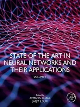 El-Baz / Suri |  State of the Art in Neural Networks and Their Applications | eBook | Sack Fachmedien