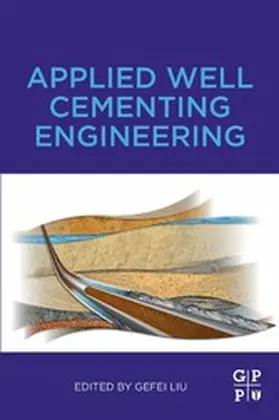 Liu |  Applied Well Cementing Engineering | eBook | Sack Fachmedien