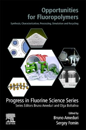 Ameduri / Fomin |  Opportunities for Fluoropolymers: Synthesis, Characterization, Processing, Simulation and Recycling | Buch |  Sack Fachmedien