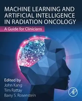 Rosenstein / Rattay / Kang |  Machine Learning and Artificial Intelligence in Radiation Oncology | eBook | Sack Fachmedien