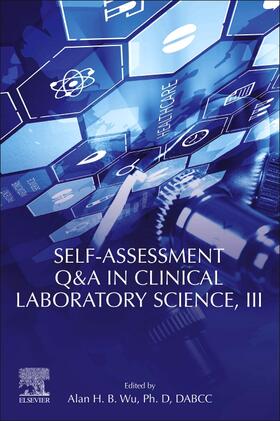 Wu |  Self-Assessment Q&A in Clinical Laboratory Science, III | Buch |  Sack Fachmedien