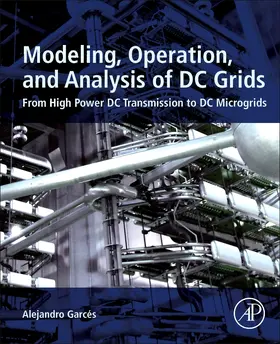 Garces | Modeling, Operation, and Analysis of DC Grids | Buch | 978-0-12-822101-3 | sack.de