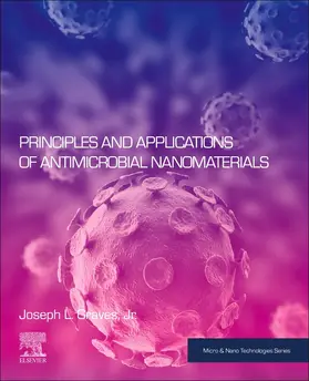 Graves Jr |  Principles and Applications of Antimicrobial Nanomaterials | Buch |  Sack Fachmedien