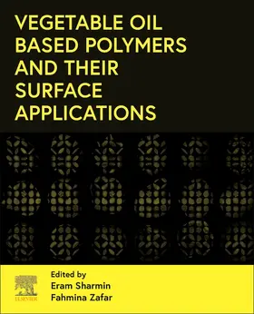 Sharmin / Zafar |  Vegetable Oil-Based Polymers and Their Surface Applications | Buch |  Sack Fachmedien