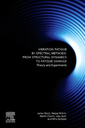 Slavic / Boltezar / Mrsnik | Vibration Fatigue by Spectral Methods | Buch | 978-0-12-822190-7 | sack.de