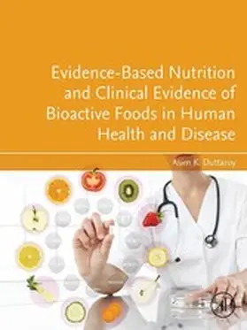 Duttaroy |  Evidence-Based Nutrition and Clinical Evidence of Bioactive Foods in Human Health and Disease | eBook | Sack Fachmedien