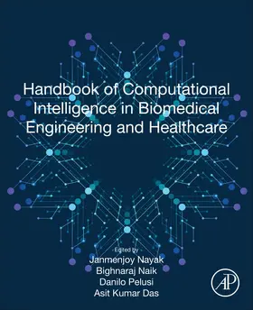 Nayak / Naik / Pelusi |  Handbook of Computational Intelligence in Biomedical Engineering and Healthcare | Buch |  Sack Fachmedien