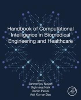 Nayak / Naik / Pelusi |  Handbook of Computational Intelligence in Biomedical Engineering and Healthcare | eBook | Sack Fachmedien