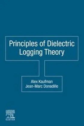 Kaufman / Donadille |  Principles of Dielectric Logging Theory | eBook | Sack Fachmedien