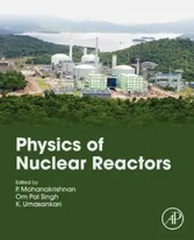 Mohanakrishnan / Singh / Umasankari |  Physics of Nuclear Reactors | eBook | Sack Fachmedien