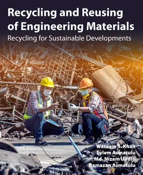 Khan / Asmatulu / Uddin |  Recycling and Reusing of Engineering Materials | Buch |  Sack Fachmedien