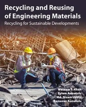 Khan / Asmatulu / Uddin |  Recycling and Reusing of Engineering Materials | eBook | Sack Fachmedien