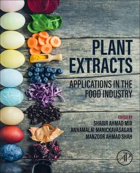 Mir / Manickavasagan / Shah |  Plant Extracts: Applications in the Food Industry | Buch |  Sack Fachmedien