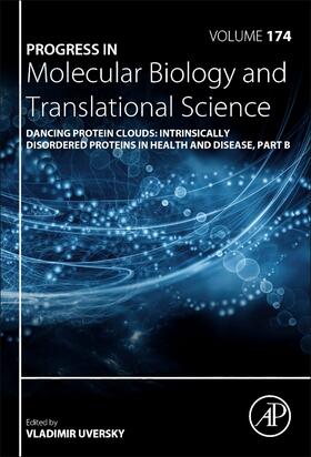  Dancing Protein Clouds: Intrinsically Disordered Proteins in Health and Disease, Part B, Volume 174 | Buch |  Sack Fachmedien